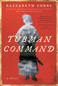 The Tubman Command (A Novel) by Elizabeth Cobbs, 9781948924344