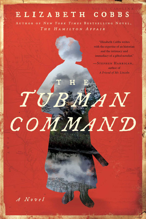 The Tubman Command (A Novel) by Elizabeth Cobbs, 9781948924344