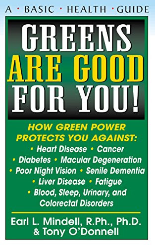 Greens Are Good for You! - 9781681627267 by Earl L. Mindell, R.Ph., Ph.D., Tony O'Donnell, 9781681627267
