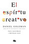El espíritu creativo / The Creative Spirit (Spanish Edition) by Daniel Goleman, Paul Kaufman, Michael Ray, 9786073192118