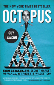 Octopus (Sam Israel, the Secret Market, and Wall Street's Wildest Con) by Guy Lawson, 9780307716088