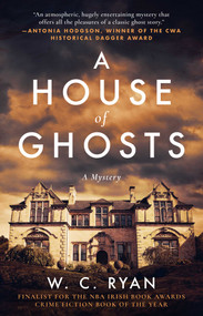 A House of Ghosts (A Gripping Murder Mystery Set in a Haunted House) by W. C. Ryan, 9781948924719