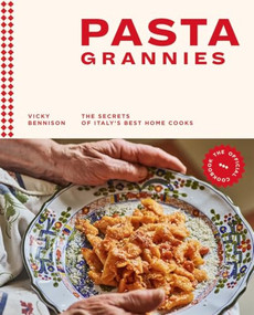 Pasta Grannies: The Official Cookbook (The Secrets of Italy's Best Home Cooks) by Vicki Bennison, 9781784882884
