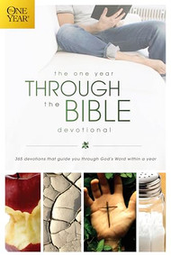 The One Year Through the Bible Devotional (365 Devotions That Guide You Through God's Word within a Year) by David R. Veerman, 9781414312996