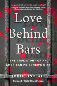 Love Behind Bars (The True Story of an American Prisoner's Wife) by Jodie Sinclair, Sister Helen Prejean, 9781948924849