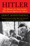 Hitler (The Memoir of a Nazi Insider Who Turned Against the Führer) by Ernst Hanfstaengl, John Willard Toland, 9781948924887