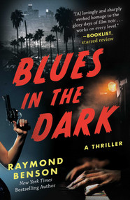 Blues in the Dark (A Thriller) by Raymond Benson, 9781948924917