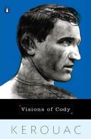 Visions of Cody by Jack Kerouac, 9780140179071