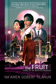 The Fruit (A Novel of the Wrath & Athenaeum) by Na'amen Gobert Tilahun, 9781949102000