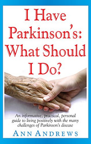 I Have Parkinson's: What Should I Do? - 9781681627380 by Ann Andrews, 9781681627380