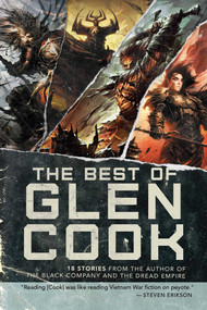 The Best of Glen Cook (18 Stories from the Author of The Black Company and The Dread Empire) by Glen Cook, 9781949102178