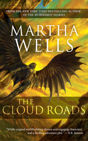 The Cloud Roads (Volume One of the Books of the Raksura) by Martha Wells, 9781949102185