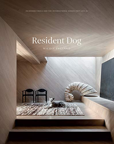 Resident Dog (Volume Two) (Incredible Homes and the Dogs Who Live There) by Nicole England, 9781784883508