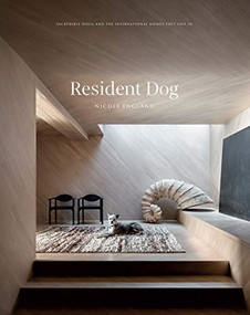 Resident Dog (Volume Two) (Incredible Homes and the Dogs Who Live There) by Nicole England, 9781784883508