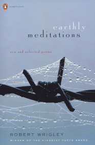 Earthly Meditations (New and Selected Poems) by Robert Wrigley, 9780143037798
