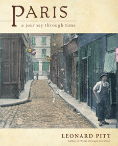 Paris (A Journey Through Time) by Leonard Pitt, 9781582436227