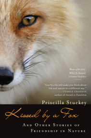 Kissed by a Fox (And Other Stories of Friendship in Nature) by Priscilla Stuckey, 9781582438122