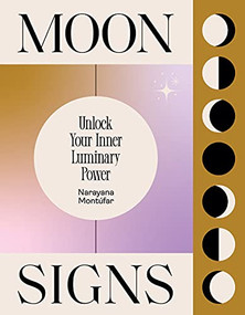 Moon Signs (Unlock Your Inner Luminary Power) by Narayana Montufar, 9781784883904