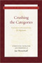 Crushing the Categories (Vaidalyaprakarana) by Nagarjuna, Jan Westerhoff, 9781949163001