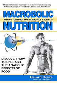 Macrobolic Nutrition (Priming Your Body to Build Muscle & Burn Fat) by Gerard Dente, Kevin J. Hopkins, 9781681627489