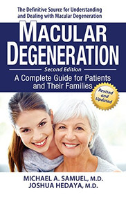 Macular Degeneration (A Complete Guide for Patients and Their Families) by Michael A. Samuel, 9781681627496