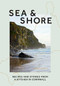 Sea & Shore (Recipes and Stories from a cook and her kitchen in Cornwall) by Emily Scott, 9781784883997