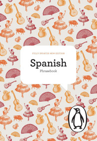 The Penguin Spanish Phrasebook (Fourth Edition) by Jill Norman, Maria Victoria Alvarez, Pepa Roman de Olins, Amparo Lallana, 9780141039077