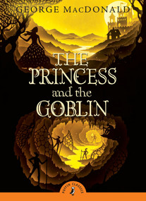 The Princess and the Goblin by George MacDonald, Ursula K. Le Guin, 9780141332482