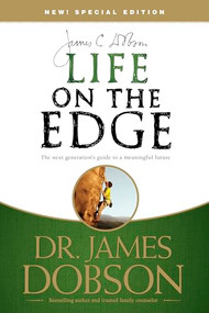 Life on the Edge (The Next Generation's Guide to a Meaningful Future) by James C. Dobson, 9781414317441