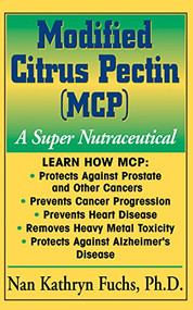 Modified Citrus Pectin (MCP) (A Super Nutraceutical) - 9781681626772 by Nan Kathryn Fuchs, 9781681626772