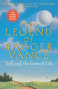 The Legend of Bagger Vance (A Novel of Golf and the Game of Life) by Steven Pressfield, 9780380727513