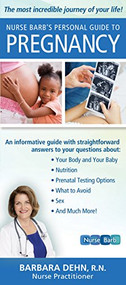 Nurse Barb's Personal Guide to Pregnancy (The Most Incredible Journey of Your Life!) by Barbara Dehn, 9781591203766