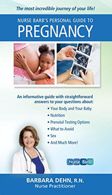 Nurse Barb's Personal Guide to Pregnancy (The Most Incredible Journey of Your Life!) - 9781681627595 by Barbara Dehn, 9781681627595