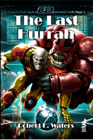The Last Hurrah by Robert E Waters, 9781950423019