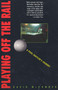 Playing Off the Rail by David McCumber, 9780380729234