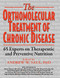 Orthomolecular Treatment of Chronic Disease (65 Experts on Therapeutic and Preventive Nutrition) - 9781591203704 by Ph.D. Saul, Andrew W., Robert Cathcart, Allan Cott, Harold D Foster, 9781591203704