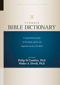 Tyndale Bible Dictionary by Walter A. Elwell, Philip W. Comfort, 9781414319452