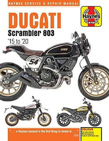 Ducati Scrambler 803 (2015-2020) (Pre-ride checks - Wiring diagrams - Tools & workshop tips) by Editors of Haynes Manuals, 9781785214660