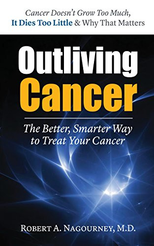 Outliving Cancer - 9781591203063 by Robert A. Nagourney, 9781591203063