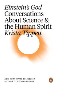 Einstein's God (Conversations About Science and the Human Spirit) by Krista Tippett, 9780143116776