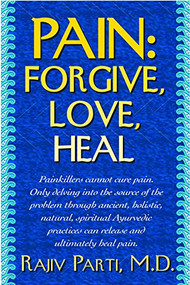 Pain (Forgive, Love, Heal) - 9781681627670 by Rajiv Parti, M.D., 9781681627670