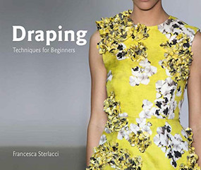Draping (Techniques for Beginners) by Francesca Sterlacci, Barbara Arata-Gavere, 9781786271761