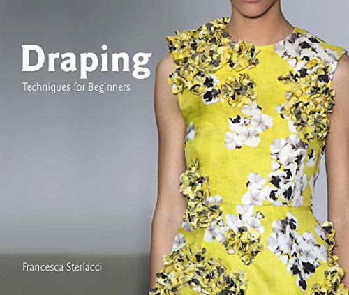 Draping (Techniques for Beginners) by Francesca Sterlacci, Barbara Arata-Gavere, 9781786271761