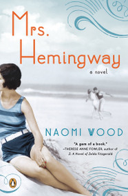Mrs. Hemingway (A Novel) by Naomi Wood, 9780143124610