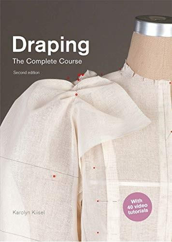 Draping: The Complete Course (Second Edition) by Karolyn Kiisel, 9781786272317