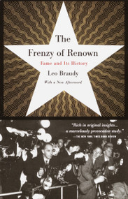 The Frenzy of Renown (Fame and Its History) by Leo Braudy, 9780679776307