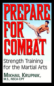 Prepare for Combat (Strength Training for the Martial Arts) by Mikhail Krupnik, 9781681627717