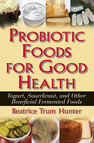 Probiotic Foods for Good Health - 9781681627724 by Beatrice Trum Hunter, 9781681627724