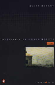 Mysteries of Small Houses (Poems) by Alice Notley, 9780140588965