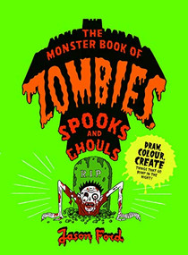 The Monster Book of Zombies, Spooks and Ghouls ((spooky, halloween, activities)) by Jason Ford, 9781786273048
